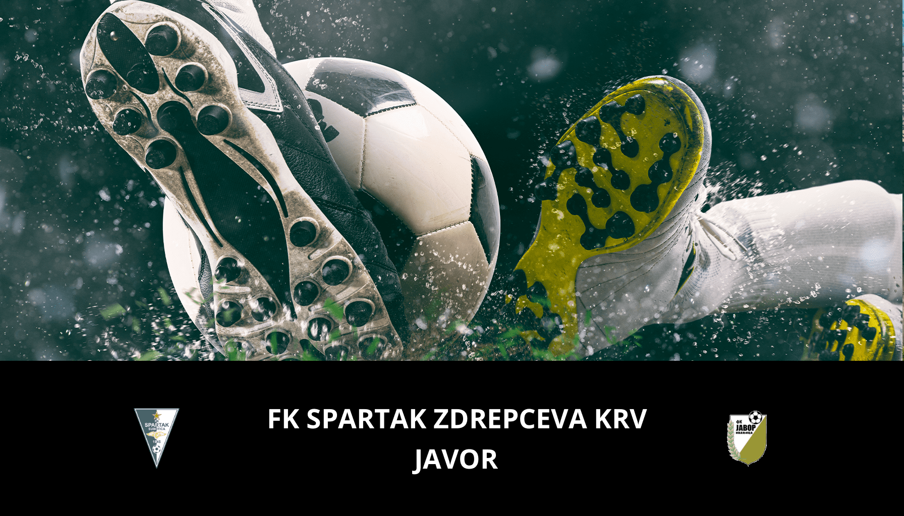 Previsione per FK Spartak Zdrepceva KRV VS Javor il 15/04/2024 Analysis of the match